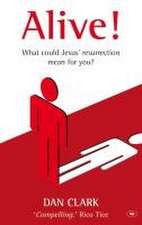 Alive! – What Jesus` Resurrection Could Mean For You