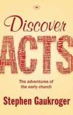 Discover Acts – The Adventures Of The Early Church