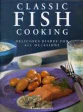 Classic Fish Cooking: Delicious Dishes for All Occasions