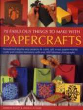 70 FABULOUS THINGS MAKE WITH PAPERCRAFT