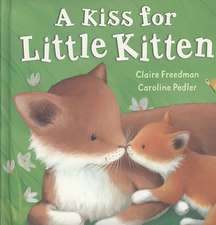 Pedler, C: A Kiss for Little Kitten