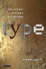 Type: The Secret History of Letters