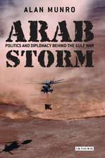 Arab Storm: Politics and Diplomacy Behind the Gulf War