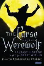 The Curse of the Werewolf: Fantasy, Horror and the Beast Within