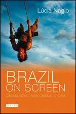 Brazil on Screen: Cinema Novo, New Cinema, Utopia