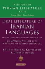 Oral Literature of Iranian Languages: Kurdish, Pashto, Balochi, Ossetic, Persian and Tajik: Companion Volume II: History of Persian Literature A, Vol XVIII