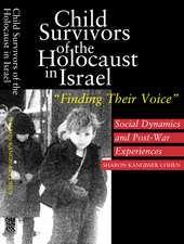 Child Survivors of the Holocaust in Israel – Social Dynamics and Post–War Experiences, 