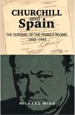 Churchill and Spain – The Survival of the Franco Regime, 1940–1945