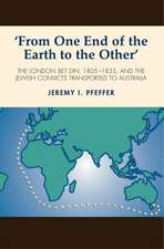 From One End of the Earth to the Other – The London Bet Din, 1805–1855, and the Jewish Convicts Transported to Australia