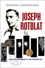 Joseph Rotblat – A Man of Conscience in the Nuclear Age