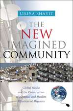 New Imagined Community – Global Media and the Construction of National and Muslim Identities of Migrants