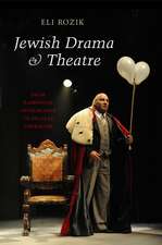 Jewish Drama & Theatre – From Rabbinical Intolerance to Secular Liberalism