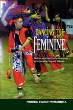 Dancing the Feminine – Gender and Identity Performances by Indonesian Migrant Women