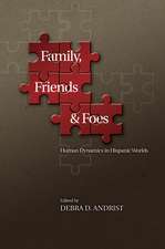 Family, Friends and Foes – Human Dynamics in Hispanic Worlds