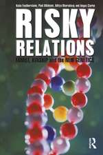 Risky Relations: Family, Kinship and the New Genetics