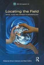 Locating the Field: Space, Place and Context in Anthropology