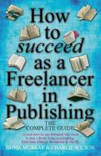 How to Succeed as a Freelancer in Publishing