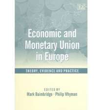 Economic and Monetary Union in Europe – Theory, Evidence and Practice