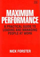 Maximum Performance – A Practical Guide to Leading and Managing People at Work