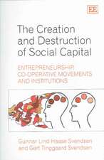 The Creation and Destruction of Social Capital – Entrepreneurship, Co–operative Movements and Institutions