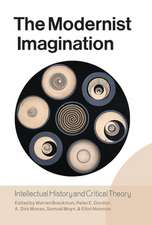 The Modernist Imagination: Intellectual History and Critical Theory