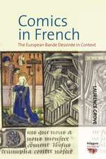 Comics in French: The European Bande Dessinee in Context