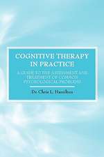 Cognitive Therapy in Practice - A Guide to the Assessment and Treatment of Common Psychological Problems