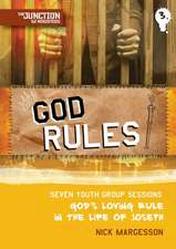 God Rules: God's Loving Rule in the Life of Joseph Life of Joseph