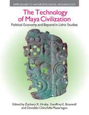 The Technology of Maya Civilization: Political Economy Amd Beyond in Lithic Studies