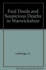 Foul Deeds and Suspicious Deaths in Warwickshire