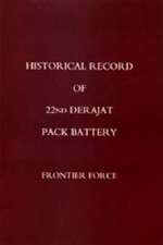 Historical Record of 22nd Derajat Pack Battery Frontier Force