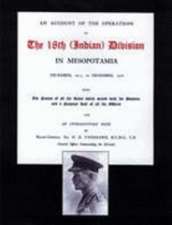 Account of the Operations of the 18th (Indian) Division in Mesopotamia December 1917 to December 1918