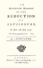 Authentic Account of the Reduction of Louisbourg in June and July 1758