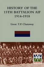 History of the 15th Battalion Aif 1914-1918