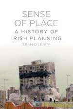 A Sense of Place: A History of Irish Planning