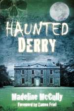McCully, M: Haunted Derry