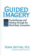 Guided Imagery: Psychotherapy and Healing Through the Mind-Body Connection