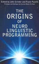 The Origins of Neuro-Linguistic Programming