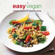 Easy Vegan: Simple recipes for healthy eating