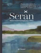 Scran: Modern Scottish Food Inspired by Tradition