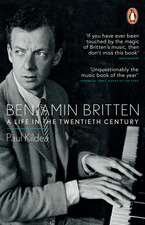 Benjamin Britten: A Life in the Twentieth Century