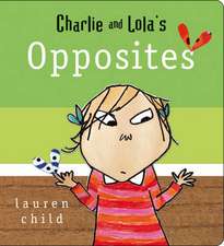 Charlie and Lola: Opposites