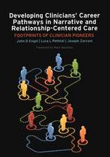 Developing Clinicians' Career Pathways in Narrative and Relationship-Centered Care: Footprints of Clinician Pioneers