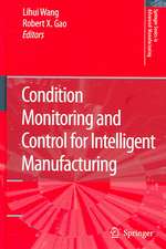 Condition Monitoring and Control for Intelligent Manufacturing