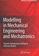 Modelling in Mechanical Engineering and Mechatronics: Towards Autonomous Intelligent Software Models