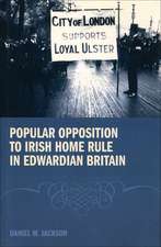 Popular Opposition to Irish Home Rule in Edwardian Britain