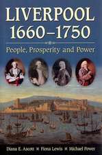 Liverpool, 1660-1750: People, Prosperity and Power