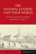 The ′Natural Leaders′ and their World – Politics, Culture and Society in Belfast, c. 1801 – 1832