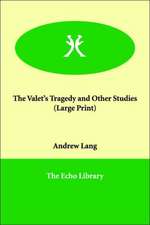 The Valet's Tragedy and Other Studies