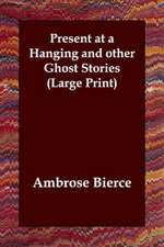 Present at a Hanging and Other Ghost Stories